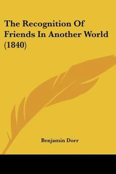 Paperback The Recognition Of Friends In Another World (1840) Book