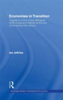 Hardcover Economies in Transition: A Guide to China, Cuba, Mongolia, North Korea and Vietnam at the turn of the 21st Century Book