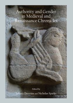 Hardcover Authority and Gender in Medieval and Renaissance Chronicles Book