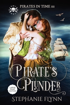 Paperback Pirate's Plunder: Large Print Edition, A Swashbuckling Time Travel Romance [Large Print] Book