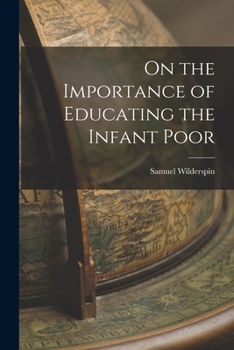 Paperback On the Importance of Educating the Infant Poor Book