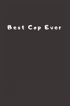 Paperback Best Cop Ever: Lined Journal, Lined Notebook, Gift ideas Notepad Book