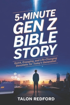Paperback 5-Minute Gen Z Bible Story: Quick, Engaging, and Life-Changing Devotions for Today's Generation Book