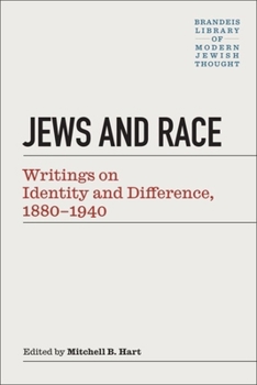 Jews and Race: Writings on Identity and Difference, 1880-1940 - Book  of the Brandeis Library of Modern Jewish Thought