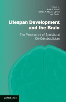 Paperback Lifespan Development and the Brain: The Perspective of Biocultural Co-Constructivism Book