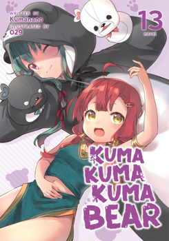 Paperback Kuma Kuma Kuma Bear (Light Novel) Vol. 13 Book