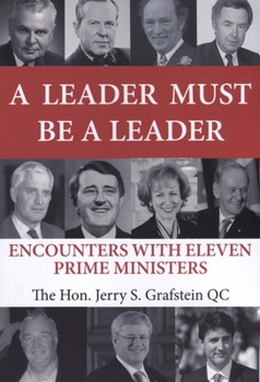 Paperback A Leader Must Be a Leader: Encounters With Eleven Prime Ministers Book