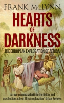 Paperback Hearts of Darkness: The European Exploration of Africa Book