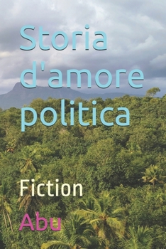 Paperback Storia d'amore politica: Fiction [Italian] Book