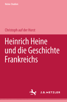 Heinrich Heine Und Die Geschichte Frankreichs