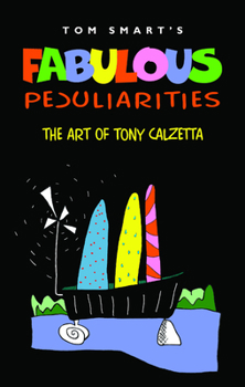 Paperback Fabulous Peculiarities: The Art of Tony Calzetta Book