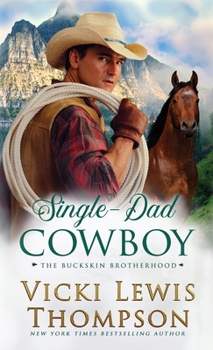 Single-Dad Cowboy - Book #8 of the Buckskin Brotherhood