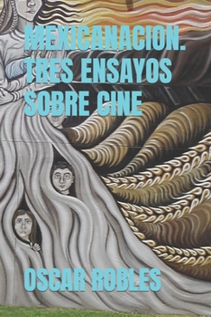 Paperback Mexicanacion. Tres Ensayos Sobre Cine [Spanish] Book
