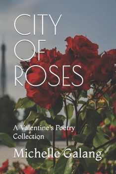 Paperback City of Roses: A Valentine's Poetry Collection Book