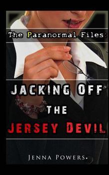 Paperback The Paranormal Files: Jacking Off the Jersey Devil: Paranormal Erotica Book