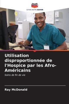 Paperback Utilisation disproportionnée de l'Hospice par les Afro-Américains [French] Book
