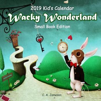 Paperback 2019 Kid's Calendar: Wacky Wonderland Small Book Edition Book