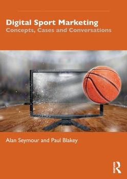 Paperback Digital Sport Marketing: Concepts, Cases and Conversations Book