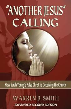 Paperback "Another Jesus" Calling - 2nd Edition: How Sarah Young's False Christ is Deceiving the Church Book