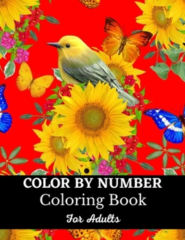 Paperback Color By Number Coloring Book For Adults: Easy Large Print Mega Jumbo Coloring Book of Butterflies, Flowers, Gardens, Landscapes, Animals (Color By Nu [Large Print] Book