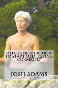 Paperback Meditation 101: How To Start Meditating Correctly Book