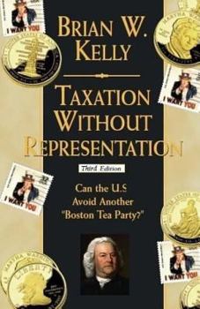 Paperback Taxation Without Representation: Can the U.S. Avoid Another "Boston Tea Party?" Book