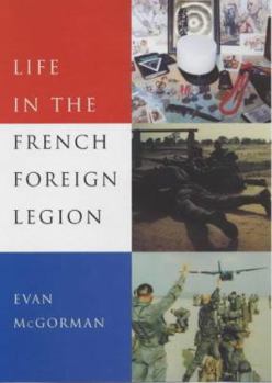 Life in the French Foreign Legion: How to Join and What to Expect When You Get There