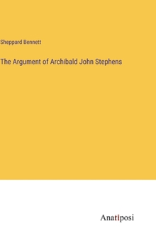 Hardcover The Argument of Archibald John Stephens Book