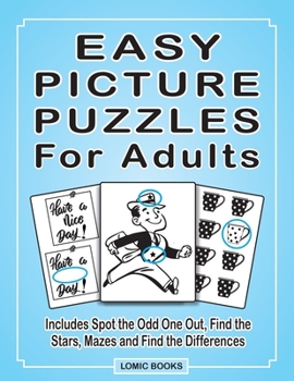 Paperback Easy Picture Puzzles For Adults: Includes Spot the Odd One Out, Find the Stars, Mazes and Find the Differences Book