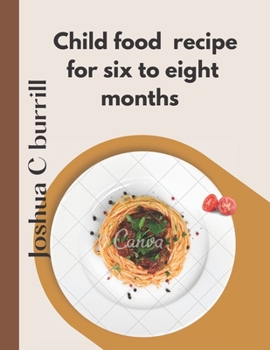 Paperback Child food recipe for six to eight months [Large Print] Book