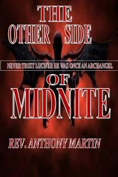 Paperback The Other Side Midnite Never Trust Lucifer He Was Once An ArchAngel: Never Trust Lucifer He Was Once An ArchAngel Book