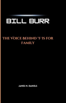 Paperback Bill Burr: The Voice Behind "F Is for Family Book