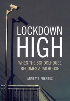 Hardcover Lockdown High: When the Schoolhouse Becomes a Jailhouse Book