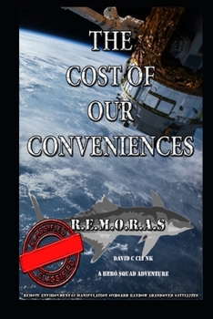 Paperback The Cost of Our Conveniences: Another Hero Squad Adventure Book