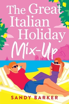 The Great Italian Holiday Mix-up: The hilarious BRAND NEW sun-soaked romance from Sandy Barker for 2026