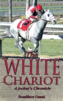 Paperback The White Chariot: A Jockey's Chronicle Book