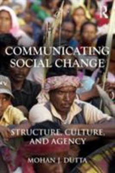 Paperback Communicating Social Change: Structure, Culture, and Agency Book