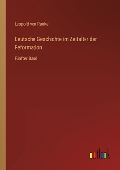 Paperback Deutsche Geschichte im Zeitalter der Reformation: Fünfter Band [German] Book