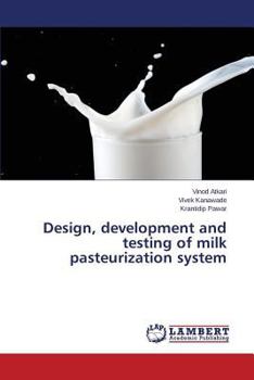 Paperback Design, development and testing of milk pasteurization system Book