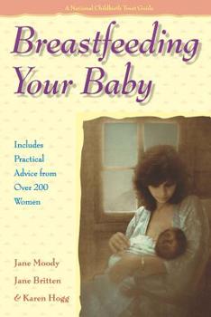 Paperback Breastfeeding Your Baby: Includes Practical Advice from Over 200 Women Book