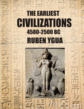 Paperback The Earliest Civilizations: 4580-2500 BC Book