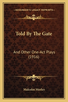 Paperback Told By The Gate: And Other One-Act Plays (1916) Book