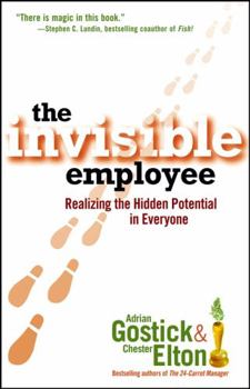 Hardcover The Invisible Employee: Realizing the Hidden Potential in Everyone Book