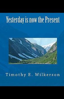 Paperback Yesterday Is Now the Present Book