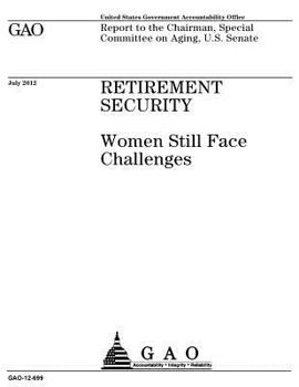 Paperback Retirement security: women still face challenges: report to the Chairman, Special Committee on Aging, U.S. Senate. Book