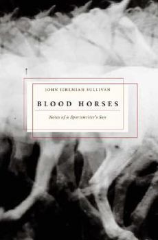 Hardcover Blood Horses: Notes of a Sportswriter's Son Book