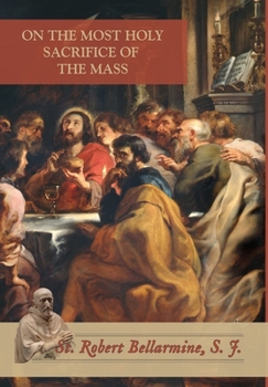Hardcover On the Most Holy Sacrifice of the Mass Book