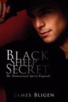 Paperback Black Sheep Secret: The Homosexual Spirit Exposed Book