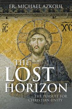 Paperback The Lost Horizon: The Pursuit for Christian Unity Book