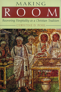 Paperback Making Room: Recovering Hospitality as a Christian Tradition Book